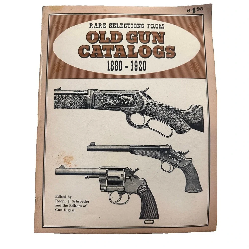 RARE SELECTIONS FROM OLD GUN CATALOGS 1880-1920 BY  JOSEPH SCHROEDER &GUN DIGEST